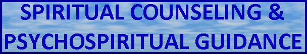 PsychoSpiritual Counseling & Spiritual Guidance